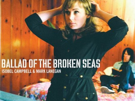 CAMPBELL, ISOBEL & LANEGA, MAR - BALLAD OF THE BROKEN SEAS Online Sale